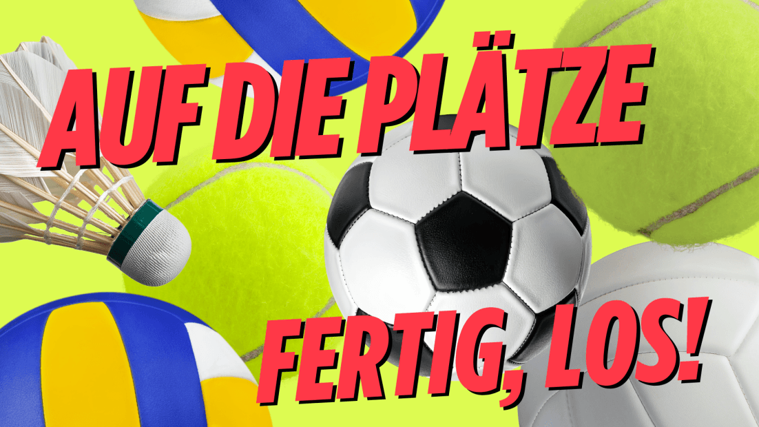 Verschiedene Bälle auf gelbem Hintergrund. Schrift: Auf die Plätze, Fertig, Los!